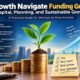 Growth Navigate Funding Guide: Capital, Planning, and Sustainable Growth