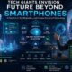 Tech Giants Envision Future Beyond Smartphones: A Simple Guide for Beginners