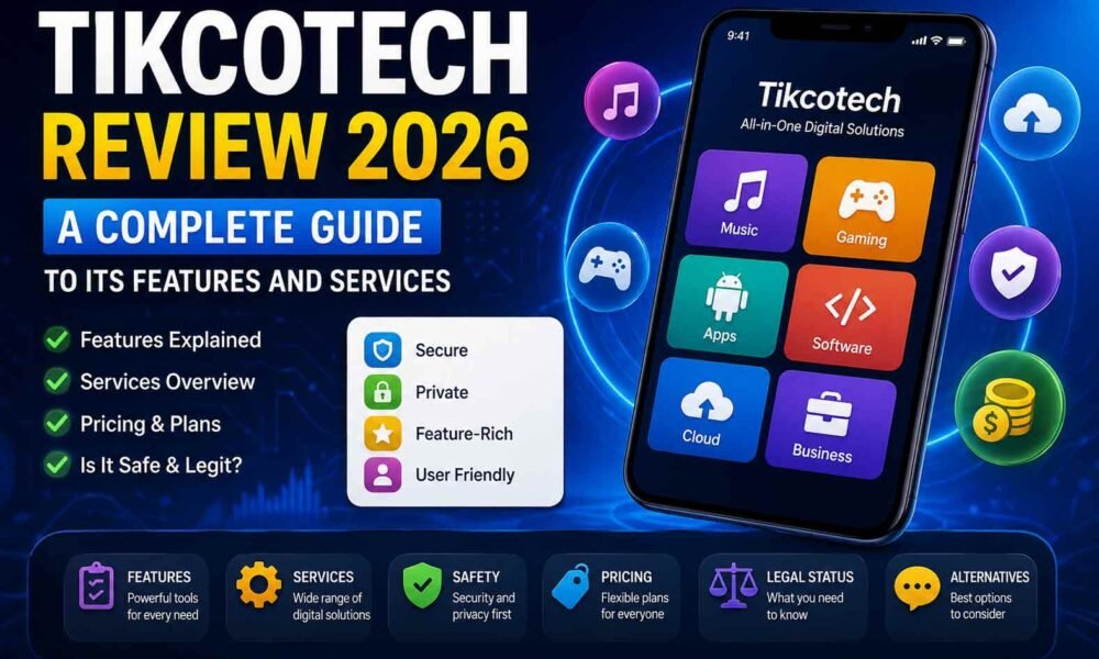 Tikcotech Review 2026: A Complete Guide to Its Features and Services